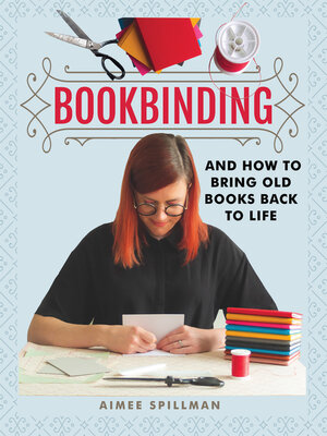cover image of Bookbinding and How to Bring Old Books Back to Life